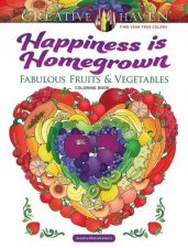 Creative Haven Happiness is Homegrown Coloring Book Fabulous Fruits  Vegetables