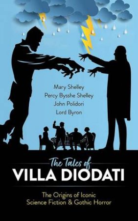 Tales of Villa Diodati: The Origins of Iconic Science Fiction and Gothic Horror