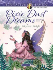 Creative Haven Pixie Dust Dreams Coloring Book The Fairycore Lifestyle