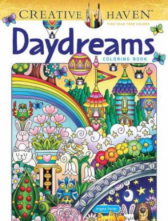 Creative Haven Daydreams Coloring Book by ANGELA PORTER