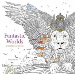 Fantastic Worlds Coloring Book by ALESSANDRA FUSI