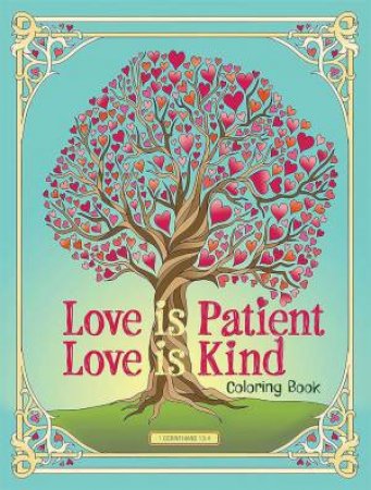 Love Is Patient, Love Is Kind Coloring Book by JESSICA MAZURKIEWICZ