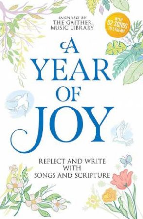 Year of Joy: Reflect and Write with Songs and Scripture by GAITHER MUSIC GROUP
