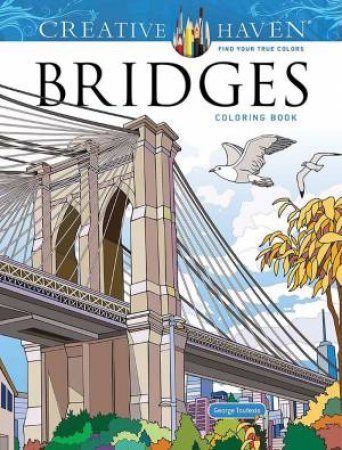 Creative Haven Bridges Coloring Book by GEORGE TOUFEXIS