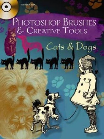 Photoshop Brushes and Creative Tools: Cats and Dogs by ALAN WELLER