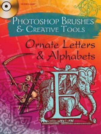 Photoshop Brushes and Creative Tools: Ornate Letters and Alphabets by ALAN WELLER