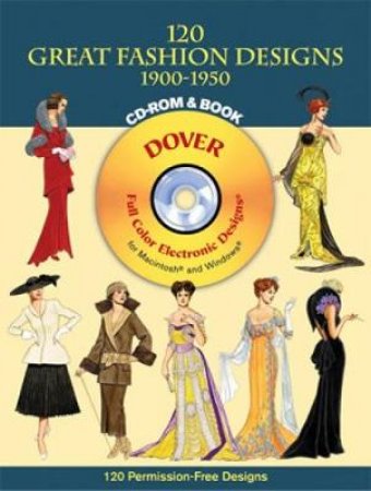 120 Great Fashion Designs, 1900-1950, CD-ROM and Book by TOM TIERNEY