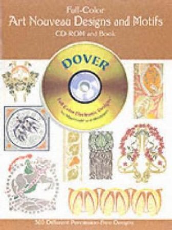 Full-Color Art Nouveau Designs and Motifs CD-ROM and Book by DOVER