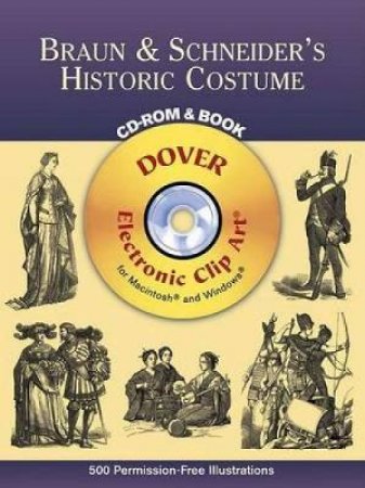 Braun and Schneider's Historic Costume CD-ROM and Book by DOVER