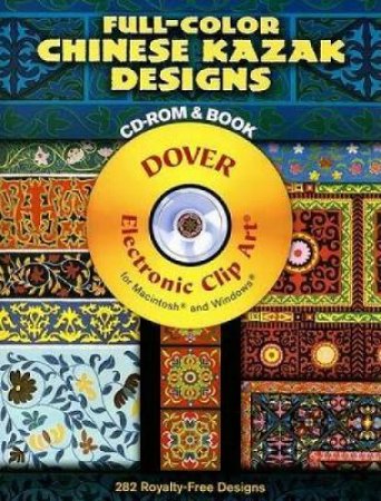 Full-Color Chinese Kazak Designs CD-ROM and Book by DOVER