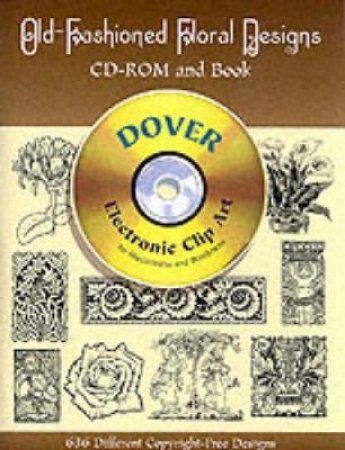 Old-Fashioned Floral Designs CD-ROM and Book by DOVER