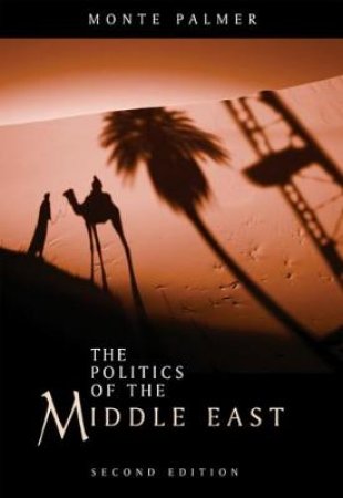 The Politics of the Middle East by Monte Palmer