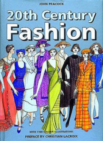 20th Century Fashion: Complete Sourcebook by John Peacock