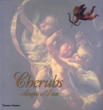 Cherubs: Angels Of Love by Nagel Alexander