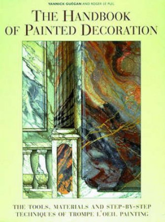 The Handbook Of Painted Decoration by Y Guegan & R Lepuil