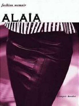 Alaia (Fashion Memoir) by Baudot Francoise