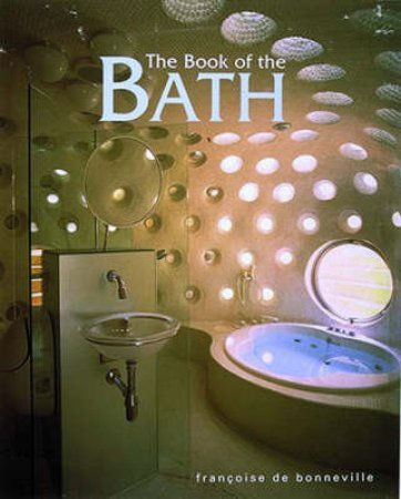 The Book Of The Bath by Francois De Bonneville