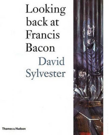 Bacon,Francis:Retrospectively by Sylvester David
