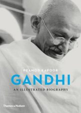 Gandhi An Illustrated Biography