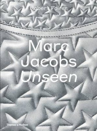 Marc Jacobs: Unseen by Fairer Robert