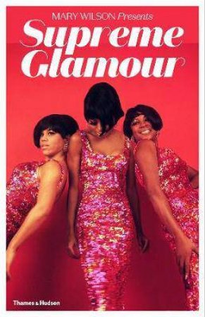 Supreme Glamour by Mary Wilson & Mark Bego