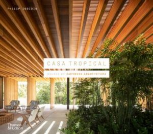 Casa Tropical: Houses By Jacobsen Arquitetura by Philip Jodidio