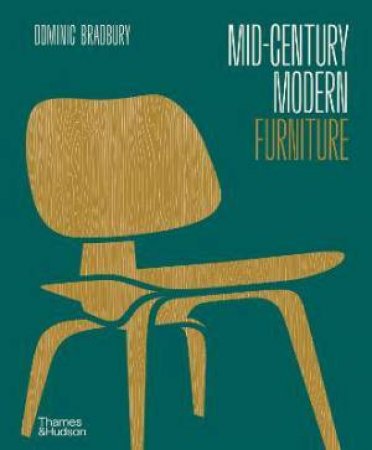 Mid-Century Modern Furniture by Dominic Bradbury