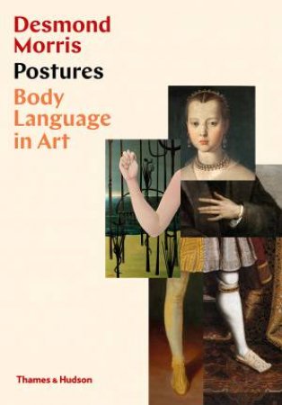 Postures: Body Language In Art by Desmond Morris