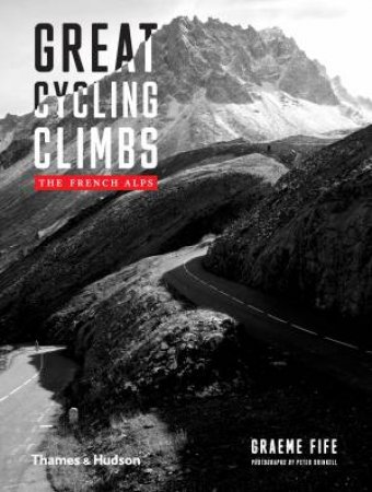 Great Cycling Climbs by Graeme Fife & Peter Drinkell