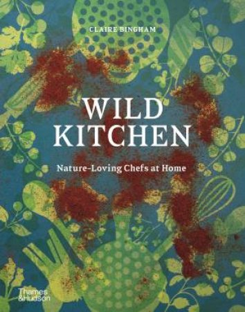 Wild Kitchen by Claire Bingham