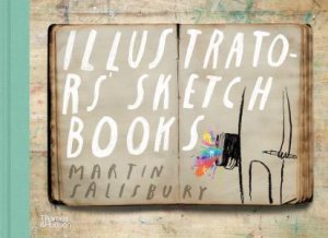 Illustrators' Sketchbooks by Martin Salisbury