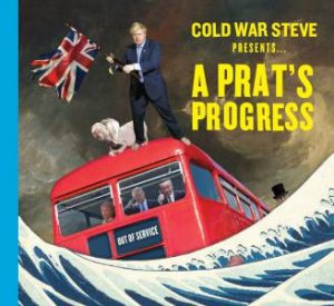 Cold War Steve Presents... A Prat's Progress by Cold War Steve