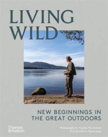 Living Wild by Joanna Maclennan & Oliver Maclennan