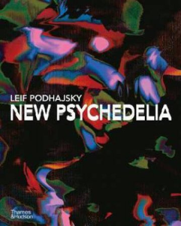 New Psychedelia by Leif Podhajsky & Evie Tarr