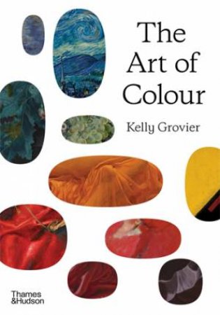 The Art of Colour by Kelly Grovier