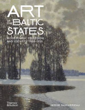 Art Of The Baltic States by Serge Fauchereau