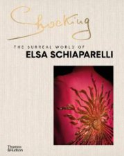 Shocking The Surreal World Of Elsa Schiaparelli