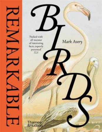 Remarkable Birds by Mark Avery