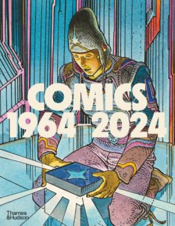 Comics (1964–2024) by Anne Lemonnier & Emmanuel Payen & Thierry Groensteen & Benoît Peeters & Johanna Schipper & Paul Gravett & Laurent Gerbier & Tristan Garcia & Joe Sacco & Lucas Hureau & Marguerite Demoëte