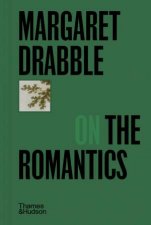 Margaret Drabble on the Romantics