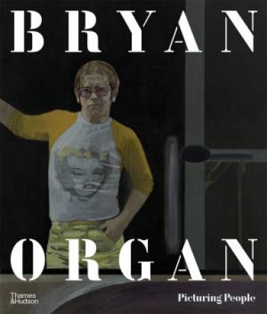Bryan Organ by Tristram Hunt & Charlotte Mullins & Jon Snow & Chris Stephens & Roy Strong