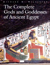 Complete Gods  Goddesses Of Ancient Egypt