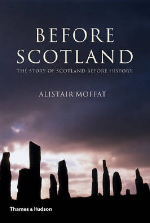 Before Scotland by Moffat Alistair
