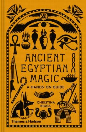Ancient Egyptian Magic by Christina Riggs