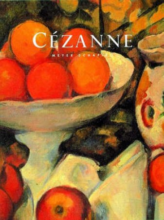 Masters Of Art: Cezanne by Meyer Schapiro