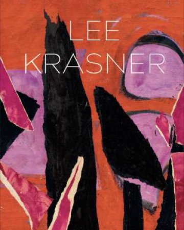 Lee Krasner by Eleanor Nairne & Gail Levin