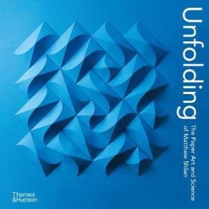 Unfolding by Matthew Shlian & Eric Brough & Stuart Kestenbaum & Lawrence Weschler