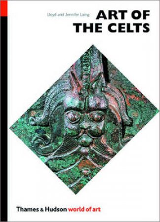 World Of Art: Art Of The Celts by Lloyd & Jennifer Laing