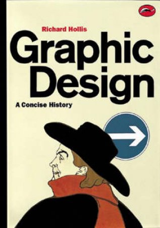 World Of Art: A Concise History Of Graphic Design by Richard Hollis