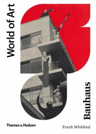 Bauhaus by Frank Whitford & Michael White